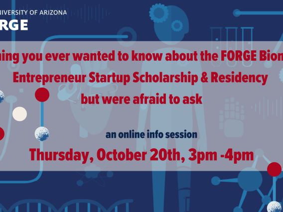 Everything you ever wanted to know about the FORGE Biomedical  Entrepreneur Startup Scholarship & Residency  but were afraid to ask  an online info session Thursday, October 20th, 3pm -4pm