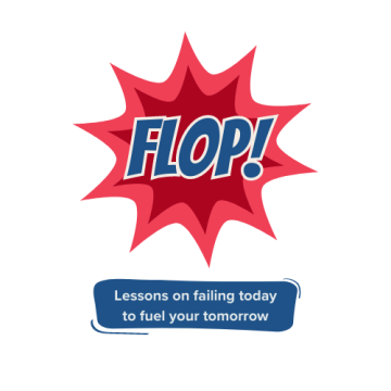 Flop lessons on failing today to fuel your tomorrow